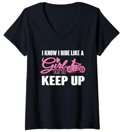 Womens I Know I Ride Like A Girl Motorbike Try To Keep Up V-Neck T-Shirt