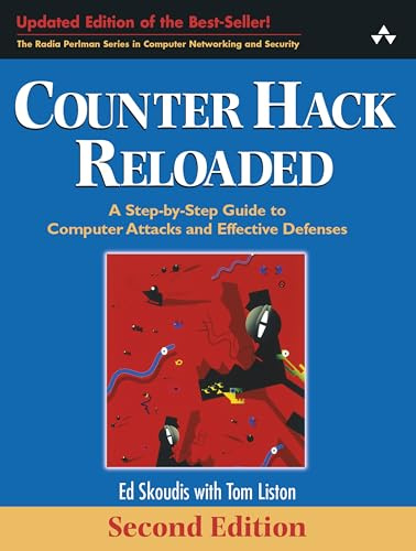 Counter Hack Reloaded: A Step-by-Step Guide to Computer Attacks and Effective Defenses Second Edition: A Step-by-Step Guide to Computer Attacks and ... Series in Computer Networking and Security)
