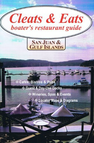 Cleats & Eats: a boater's restaurant guide to San Juan and Gulf Islands