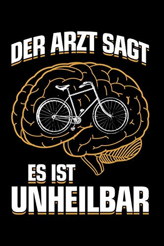 ...es ist unheilbar: Notizbuch / Notizheft für Fahrradfahrer Fahrrad Rad-Fahrer Rennrad BMX MTB A5 (6x9in) dotted Punktraster