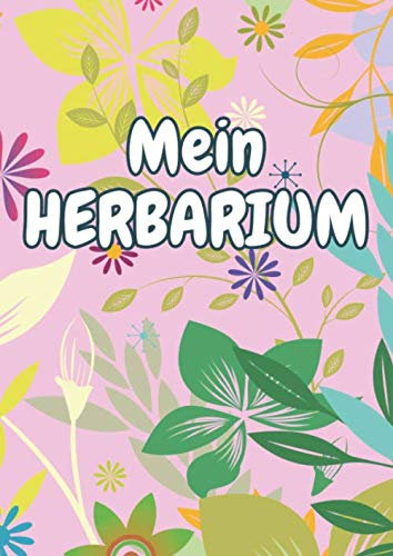 Mein Herbarium: Herbarium Leer A4 - Pflanzen Sammeln, Bestimmen, Aufbewahren - 110 Seiten Papier Weiß - Pflanzenbestimmung - Motiv: Blumen Blüten Muster Natur Bunt Rosa
