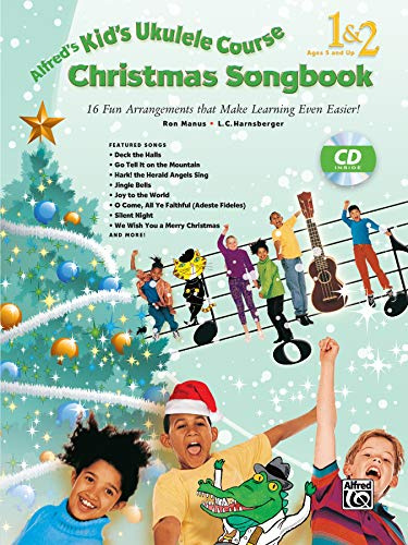 Alfred's Kid's Ukulele Course Christmas Songbook 1 & 2: 15 Fun Arrangements That Make Learning Even Easier!, Book & CD: 16 Fun Arrangements That Make Learning Even Easier!