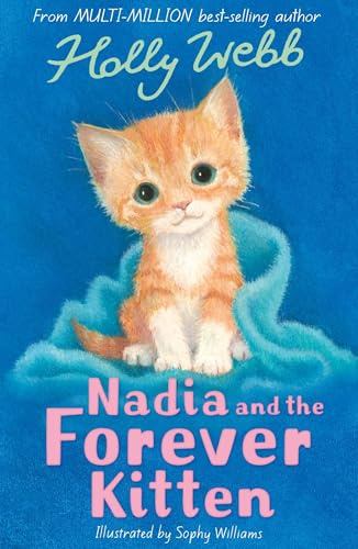 Nadia and the Forever Kitten: 49 (Holly Webb Animal Stories, 49)