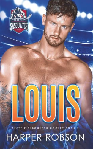 Louis: Seattle Sasquatch Hockey Book 2: M/M Hockey Romance