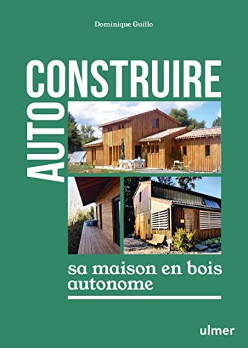 Autoconstruire sa maison en bois autonome