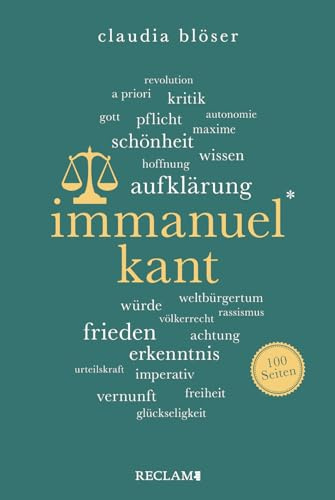 Immanuel Kant. 100 Seiten: Wissenswertes über Leben und Wirken des großen Philosophen (Reclam 100 Seiten)