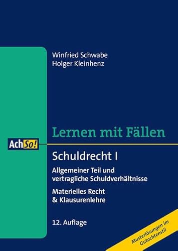 Schuldrecht I Allgemeiner Teil und vertragliche Schuldverhältnisse: Materielles Recht & Klausurenlehre Musterlösungen im Gutachtenstil (AchSo! Lernen mit Fällen)