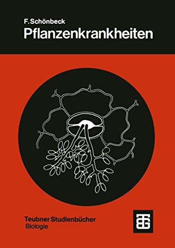 Pflanzenkrankheiten: Einführung in die Phytopathologie (Teubner Studienbücher der Biologie) (German Edition)