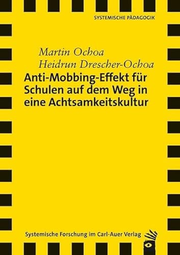 Anti-Mobbing-Effekt für Schulen auf dem Weg in eine Achtsamkeitskultur (Verlag für Systemische Forschung)