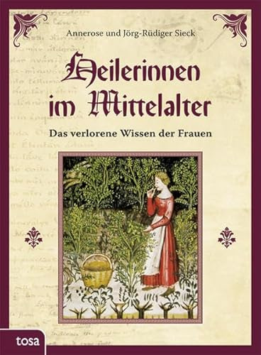 Heilerinnen im Mittelalter: Das verlorene Wissen der Frauen