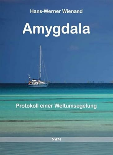 Amygdala: Protokoll einer Weltumsegelung