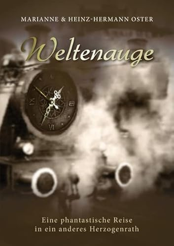 Weltenauge: Eine phantastische Reise in ein anderes Herzogenrath