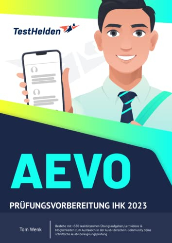 AEVO Prüfungsvorbereitung IHK 2023 - Bestehe mit +350 realitätsnahen Übungsaufgaben, Lernvideos & Möglichkeiten zum Austausch in der ... deine schriftliche Ausbildereignungsprüfung