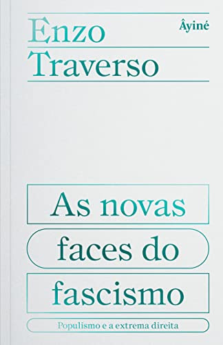 As novas faces do facismo (Em Portugues do Brasil)