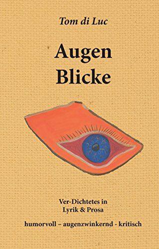 Augenblicke: Ver-Dichtetes in Lyrik & Prosa