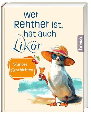Wer Rentner ist, hat auch Likör: Kuriose Geschichten