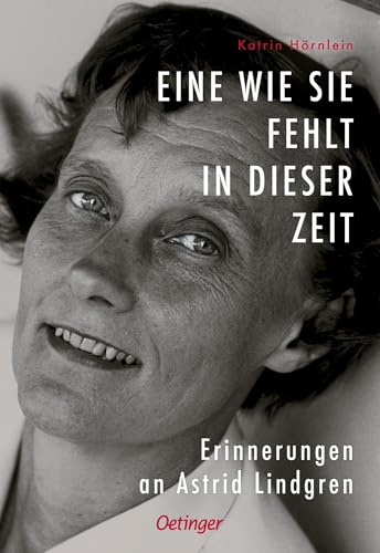 Eine wie sie fehlt in dieser Zeit: Erinnerungen an Astrid Lindgren