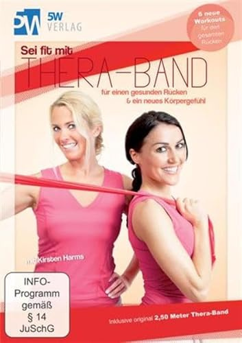 Sei fit mit Thera-Band - für einen gesunden Rücken & ein neues Körpergefühl (Inklusive original 2,50 Meter Thera-Band®) 6 neue Workouts für den gesamten Rücken