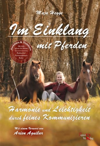 Im Einklang mit Pferden: Harmonie und Leichtigkeit durch feines Kommunizieren