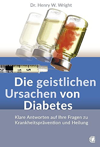 Die geistlichen Ursachen von Diabetes: Klare Antworten auf Ihre Fragen zu Krankheitsprävention und Heilung