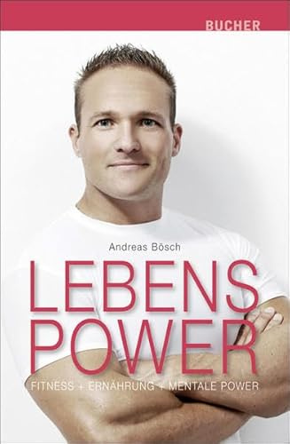 Lebenspower. Fitness, Ernährung, Mentale Power