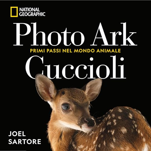 Photo Ark. Cuccioli. Primi passi nel mondo animale