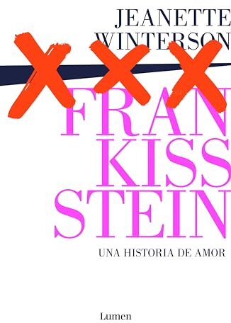 Frankissstein: una historia de amor (Spanish Edition)