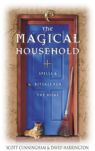 The Magical Household: Spells & Rituals for the Home (Llewellyn's Practical Magick Series)