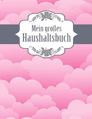 Mein großes Haushaltsbuch: Geld sparen im Haushalt und im Alltag - großes Format mit viel Platz - Pinke Wolken