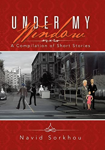 Under My Window: A Compilation of Short Stories