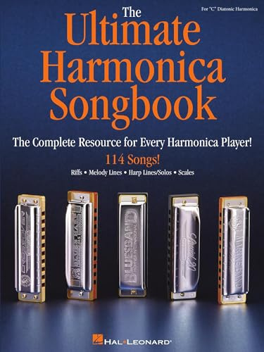 The Ultimate Harmonica Songbook – Sheet Music for Beginners and Advanced Players | 114 Songs in Blues, Rock, Pop and Folk | Easy Tabs for 10-Hole ... Complete Resource for Every Harmonica Player!