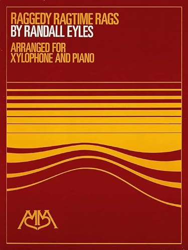 Raggedy Ragtime Rags: Arranged for Xylophone and Piano