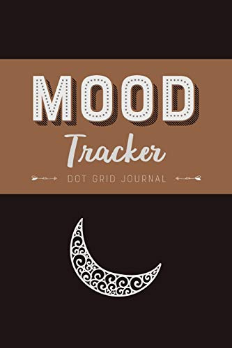 Mood Tracker - Dot Grid Journal; Let's Get Organized: Bullet Journal To Plan, Track, Organize, Draw And Sketch (Memo Books, Bullet Grid Journals and Dotted Notebooks, Band 3)