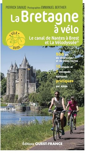 La Bretagne à vélo - Le Canal de Nantes à Brest et La Vélodyssée