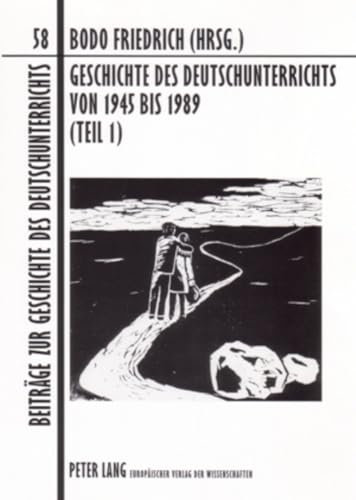 Geschichte des Deutschunterrichts von 1945 bis 1989 (Teil 1): Unterricht nach Plan? Untersuchungen zur Schule in der SBZ/DDR (Beiträge zur Geschichte ... von Joachim S. Hohmann 1988-1998, Band 58)