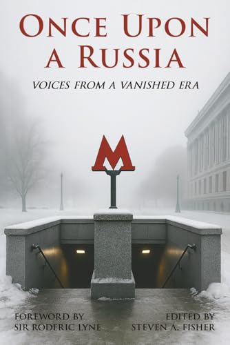 Once Upon a Russia: Voices From a Vanished Era