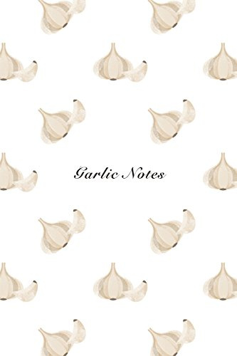 Garlic Notes: 6x9 Notebook Watercolor Texture Design Vegetable Food Ingredient Pattern Cover. 108 Blank Lined Pages Matte Softcover Note Book Journal
