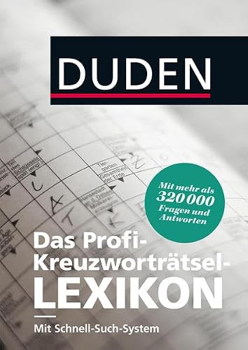 Duden – Das Profi-Kreuzworträtsel-Lexikon mit Schnell-Such-System: Mehr als 320 000 Fragen und Antworten (Duden Rätselbücher)