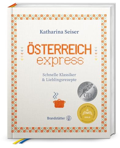 Österreich express: Schnelle Klassiker & Lieblingsrezepte. Traditionelle österreichische Alltagsküche, modern interpretiert und schnell zubereitet