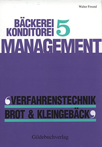 Bäckerei-Konditorei Management / Verfahrenstechnik Brot + Kleingebäck
