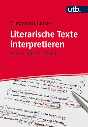 Literarische Texte interpretieren: Lyrik - Prosa - Drama
