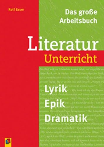 Das große Arbeitsbuch Literaturunterricht: Lyrik, Epik, Dramatik