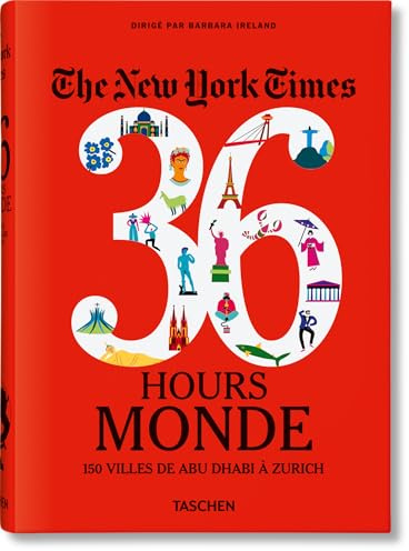 The New York Times 36 Hours. Monde. 150 villes de Abu Dhabi à Zurich