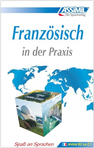 ASSiMiL Französisch in der Praxis - Lehrbuch - Niveau B2-C1: Fortgeschrittenenkurs in deutscher Sprache (Perfezionamenti)
