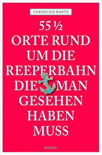 55 1/2 Orte rund um die Reeperbahn, die man gesehen haben muss