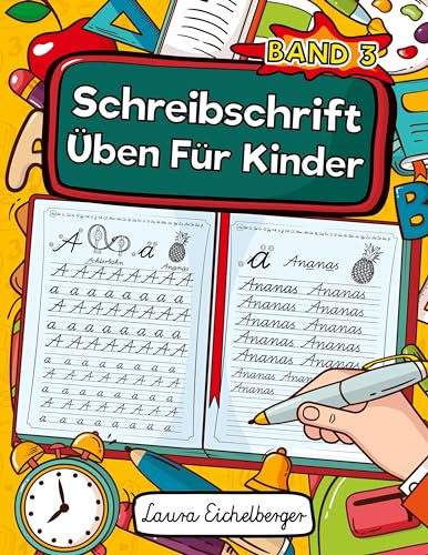 Schreibschrift Üben Für Kinder (SAS): Schreibschrift Schreiben Lernen. Ideal Für Schüler Als Selbstlernheft Zur Entwicklung Ihrer Handschrift Und Schulausgangsschrift Für Die Grundschule!