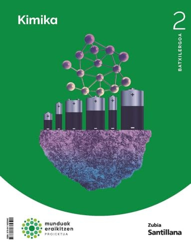 Quimica 2 bch construyendo mundos zubia (MUNDUAK ERAIKITZEN)