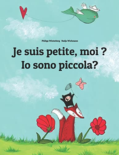 Je suis petite, moi ? Io sono piccola?: Un livre d'images pour les enfants (Edition bilingue français-italien)