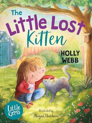 The Little Lost Kitten (Little Gems): An adorable stray kitten might be just what Lucy and her dad need in this gentle and heartwarming animal story from worldwide bestseller Holly Webb.