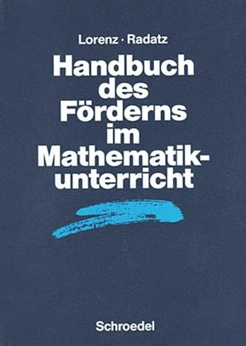 Handbücher Mathematik: Handbuch des Förderns im Mathematikunterricht (Handbücher für den Mathematikunterricht, Band 9): bis 2007 (Handbücher für den Mathematikunterricht: bis 2007)